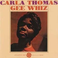 CARLA THOMAS / GEE WHIZ
