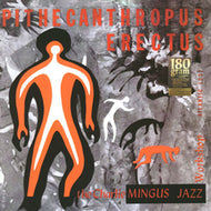 CHARLIE MINGUS / PITHECANTHROPUS ERECTUS (180g)