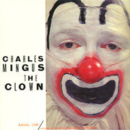 CHARLES MINGUS / THE CLOWN