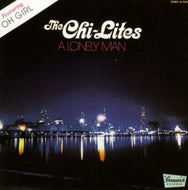 CHI-LITES / A LONELY MAN