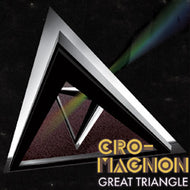 CRO-MAGNON / GREAT TRIANGLE