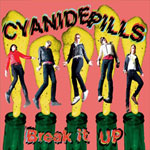 CYANIDE PILLS / BREAK IT UP