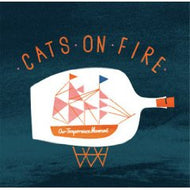 CATS ON FIRE / OUR TEMPERANCE MOVEMENT