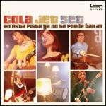 COLA JET SET / EN ESTA PISTA YA NO SE PUEDE BAILAR