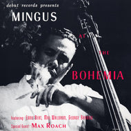CHARLES MINGUS / MINGUS AT THE BOHEMIA