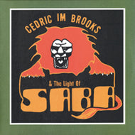 CEDRIC IM BROOKS & THE LIGHT OF SABA / CEDRIC BROOKS & THE LIGHT OF SABA