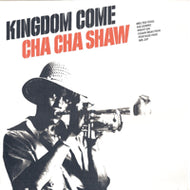 CHA CHA SHAW / KINGDOM COME