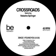 CROSSROADS / SINCE I FOUND YOU FEAT.NATASHA SPRINGER