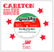 CARLTON AND THE SHOES / GIVE ME LITTLE MORE