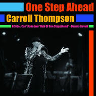 CARROLL THOMPSON / ONE STEP AHEAD/CAN'T TAKE TWO(DUB OF ONE STEP AHEAD)