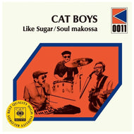 CAT BOYS / Like Sugar/Soul Makossa