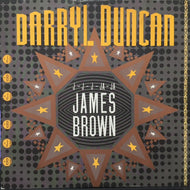 DARRYL DUNCAN / J-J-J-JA-JA JAMES BROWN
