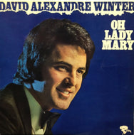 DAVID ALEXANDRE WINTER / OH LADY MARY