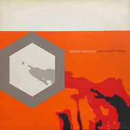 DAVID HOLMES / MY MATE PAUL
