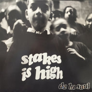DE LA SOUL / STAKES IS HIGH