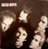 DEAD BOYS / WE HAVE COME YOUR CHILDREN