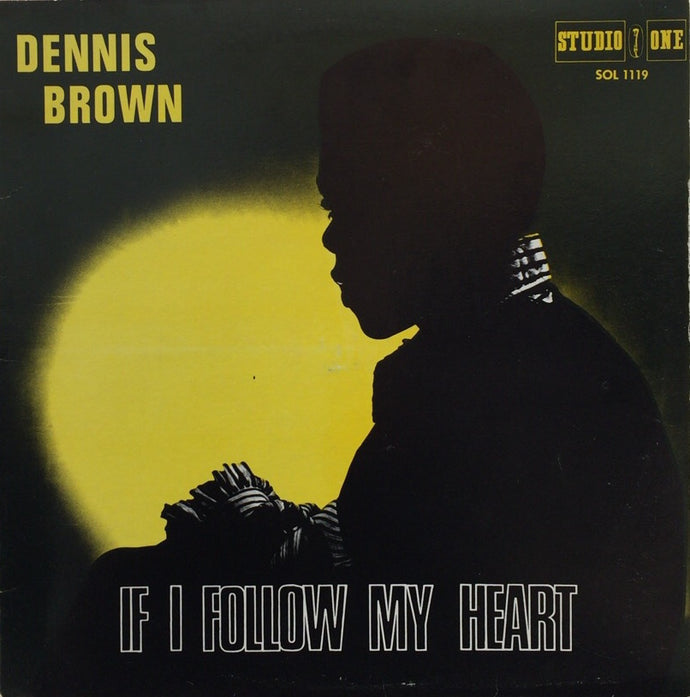 DENNIS BROWN / IF I FOLLOW MY HEART