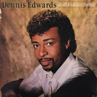 DENNIS EDWARDS / DON'T LOOK ANY FURTHER
