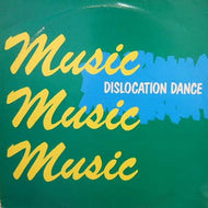 DISLOCATION DANCE / MUSIC MUSIC MUSIC