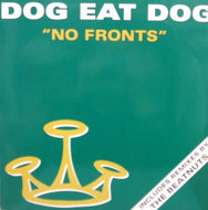 DOG EAT DOG / NO FRONTS