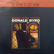 DONALD BYRD / I'M TRYIN' TO GET HOME