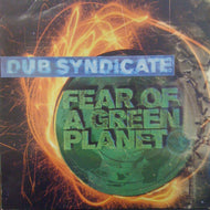 DUB SYNDICATE / FEAR OF A GREEN PLANET