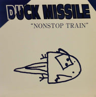 DUCK MISSILE / NONSTOP TRAIN