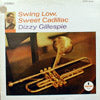 DIZZY GILLESPIE / SWING LOW, SWEET CADILLAC