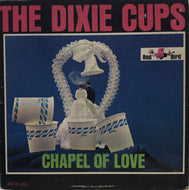 DIXIE CUPS / CHAEPL OF LOVE