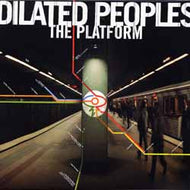 DILATED PEOPLES / THE PLATFORM