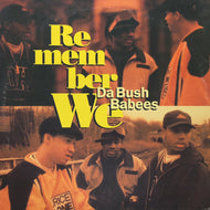 DA BUSH BABEES / REMEMBER WE