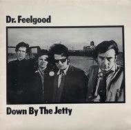 DR. FEELGOOD / DOWN BY THE JETTY