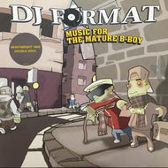 DJ FORMAT / MUSIC FOR THE MATURE B-BOY