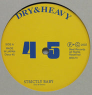 DRY & HEAVY / STRICTLY BABY