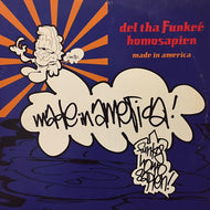 DEL THE FUNKY HOMOSAPIEN / MADE IN AMERICA