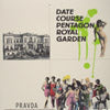 DATE COURSE PENTAGON ROYAL GARDEN / PRAVDA