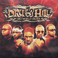 DRU HILL / DRU WORLD ORDER