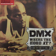 DMX / WHERE THE HOOD AT?