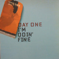 DAY ONE / I'M DOING FINE