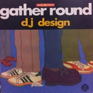 DJ DESIGN / GATHER ROUND