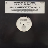 DUTCH & SPADE / IF YOU WANT IT
