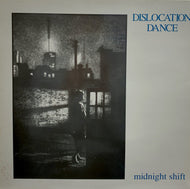 DISLOCATION DANCE / MIDNIGHT SHIFT