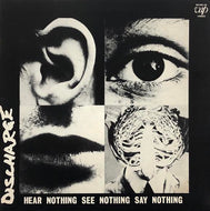 DISCHARGE / HEAR NOTHING SEE NOTHING SAY NOTHING