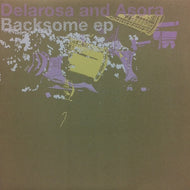 DELAROSA AND ASORA / BACKSOME EP