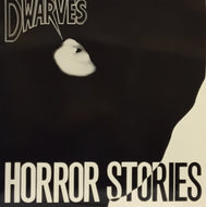 DWARVES / HORRORSTORIES