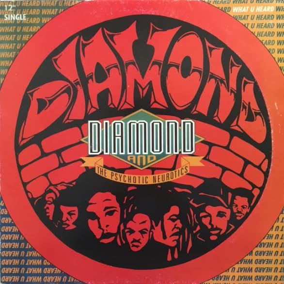 DIAMOND AND THE PSYCHOTIC NEUROTICS / WHAT U HEARD – TICRO MARKET