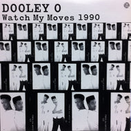 DOOLEY O / WATCH MY MOVE 1990