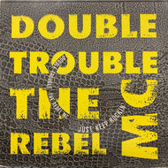DOUBLE TROUBLE & REBEL MC / JUST KEEP ROCKIN'