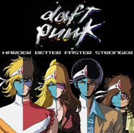 DAFT PUNK / HARDER BETTER FASTER STRONGER