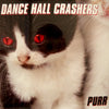 DANCE HALL CRASHERS / PURR
